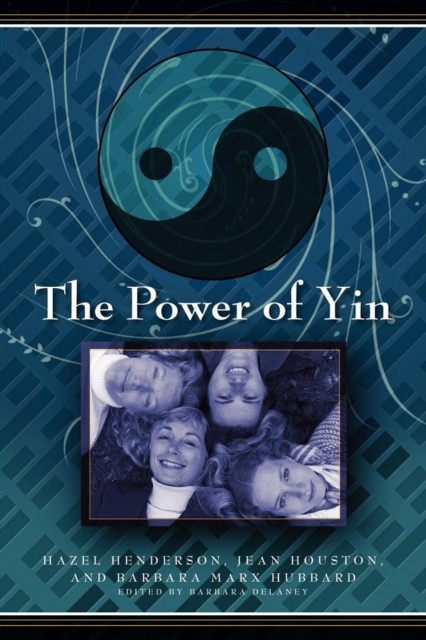 Power of Yin, Hazel Henderson
