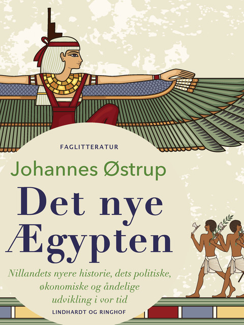Det nye Ægypten. Nillandets nyere historie, dets politiske, økonomiske og åndelige udvikling i vor tid, Johannes Østrup