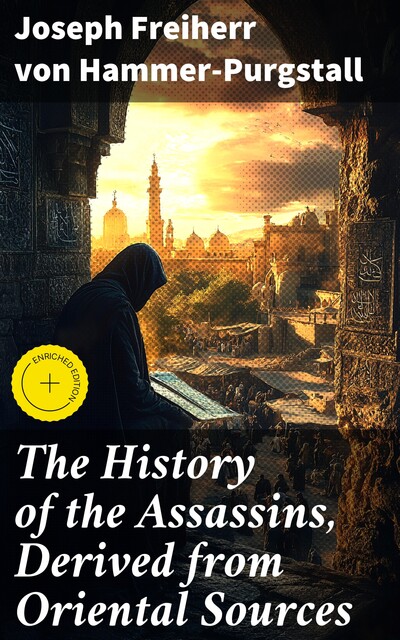 The History of the Assassins, Derived from Oriental Sources, Joseph Freiherr von Hammer-Purgstall