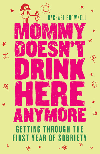 Mommy Doesn't Drink Here Anymore, Rachael Brownell