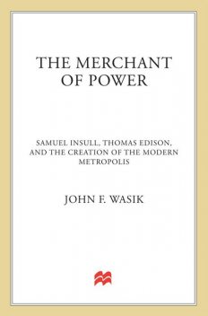 The Merchant of Power, John F.Wasik