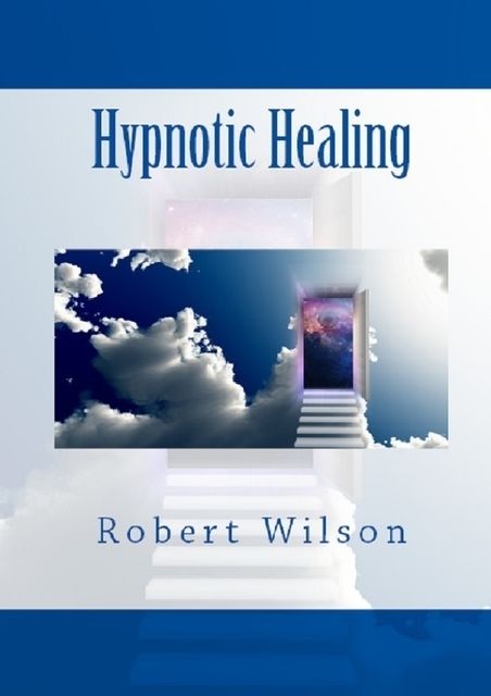 Hypnotic Healing, Robert Wilson