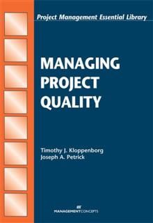 Managing Project Quality, Timothy J. Kloppenborg