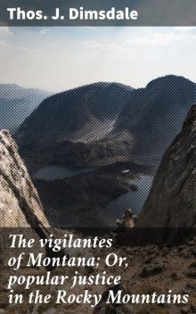 The Vigilantes of Montana, Thomas Dimsdale