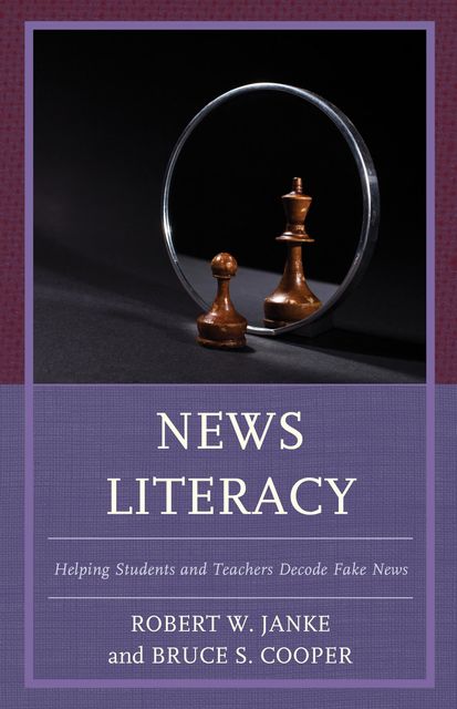 News Literacy, Bruce S. Cooper, Robert W. Janke