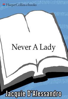 Never A Lady, Jacquie D'Alessandro