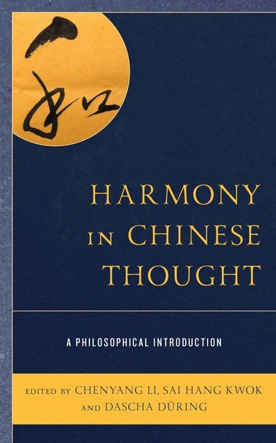 Harmony in Chinese Thought, Li Chenyang, Dascha Düring, Sai Hang Kwok