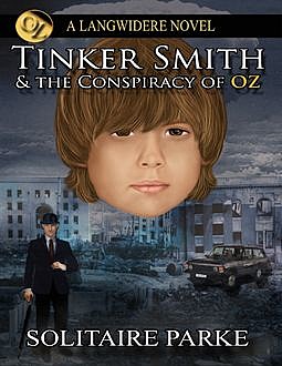 Tinker Smith and the Conspiracy of Oz, Solitaire Parke