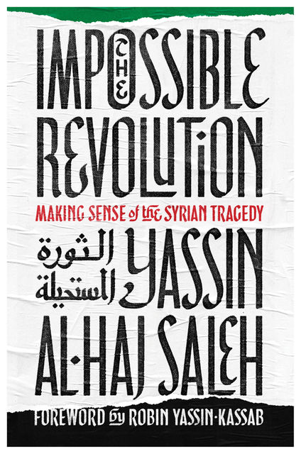 Impossible Revolution, Yassin al-Haj Saleh