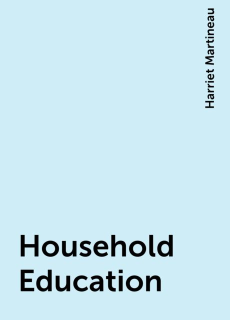 Household Education, Harriet Martineau