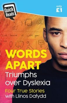 Quick Reads: Words Apart – Triumphs over Dyslexia, Llinos Dafydd