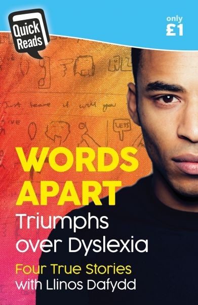 Quick Reads: Words Apart – Triumphs over Dyslexia, Llinos Dafydd