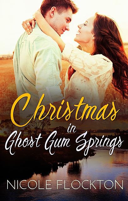 Christmas In Ghost Gum Springs, Nicole Flockton