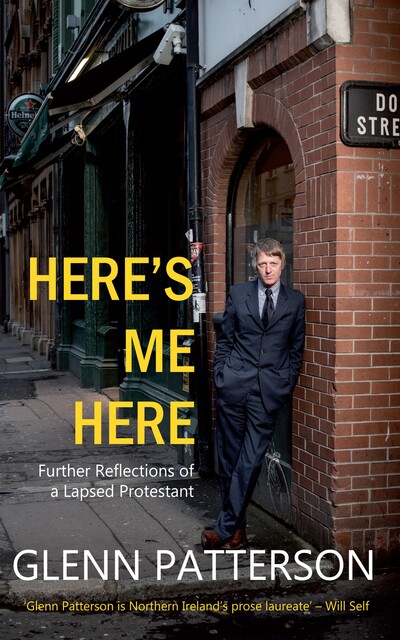 Here's Me Here, Glenn Patterson