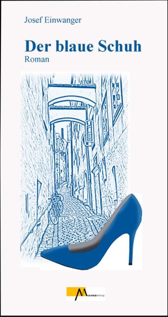 Der blaue Schuh, Josef Einwanger