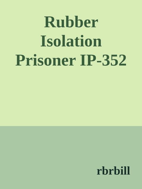 Rubber Isolation Prisoner IP-352, rbrbill
