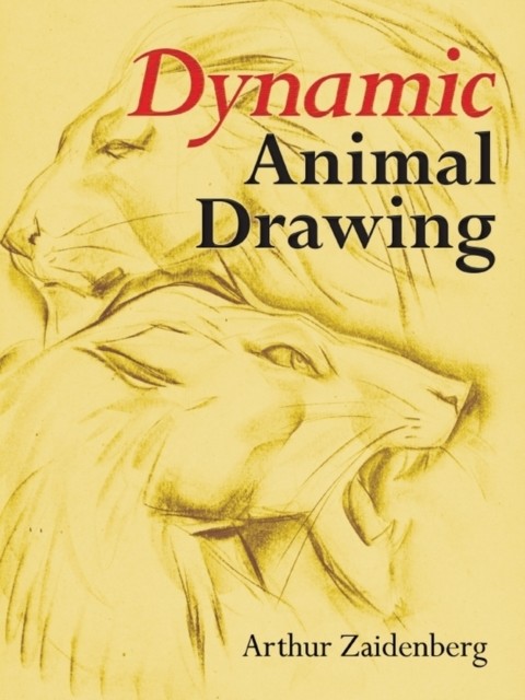Dynamic Animal Drawing, Arthur Zaidenberg