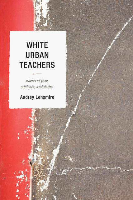 White Urban Teachers, Audrey Lensmire