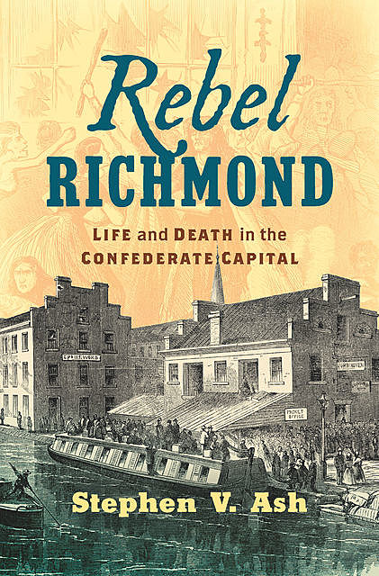 Rebel Richmond, Stephen V. Ash