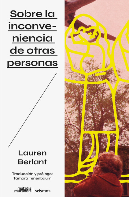 Sobre la inconveniencia de otras personas, Lauren Berlant