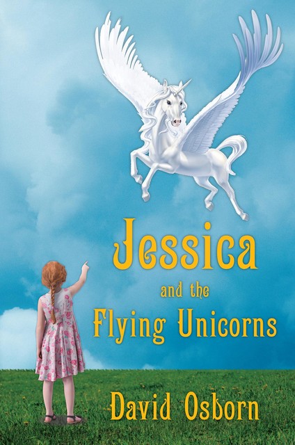 Jessica and the Flying Unicorns, David Osborn