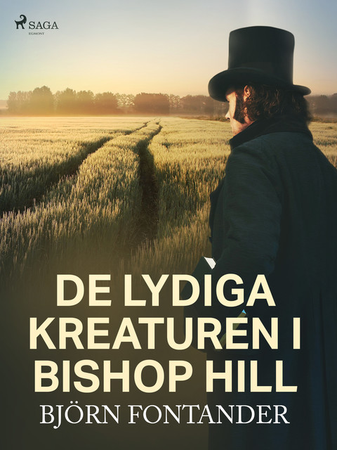 De lydiga kreaturen i Bishop Hill, Björn Fontander