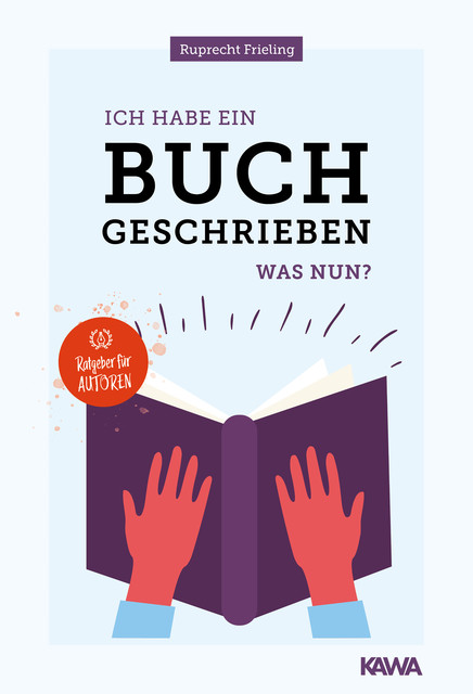 Ich habe ein Buch geschrieben – Was nun, Wilhelm Ruprecht Frieling