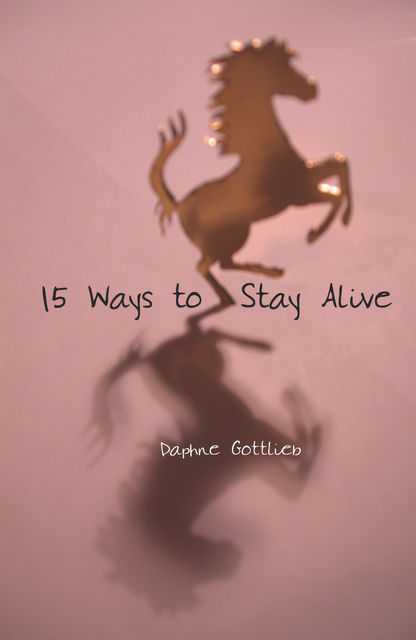 15 Ways to Stay Alive, Daphne Gottlieb