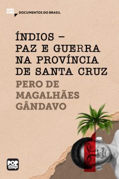 Índios – paz e guerra na província de Santa Cruz, Pero de Magalhães Gandavo