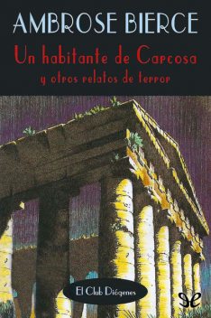 Un habitante de Carcosa y otros relatos de terror, Ambrose Bierce