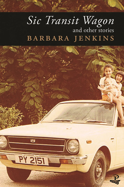 Sic Transit Wagon & Other Stories, Barbara Jenkins