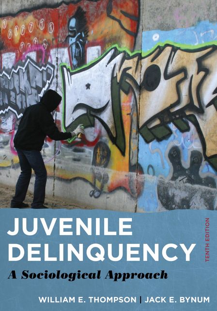 Juvenile Delinquency, William E. Thompson, Jack E. Bynum