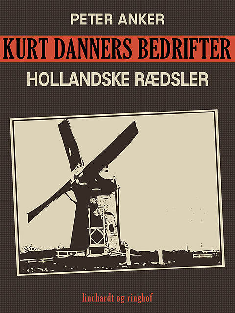 Kurt Danners bedrifter: Hollandske rædsler, Peter Anker