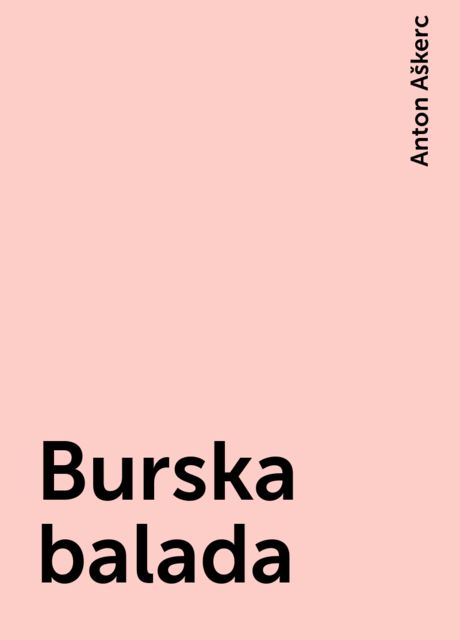 Burska balada, Anton Aškerc