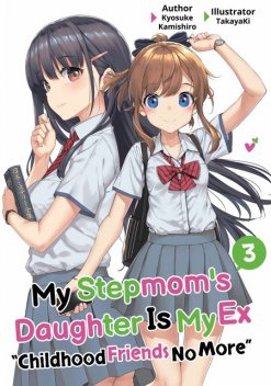 My Stepmom's Daughter Is My Ex: Volume 3, Kyosuke Kamishiro
