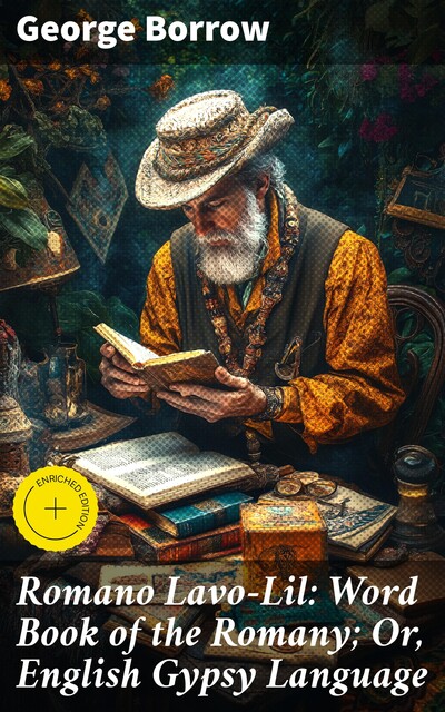 Romano Lavo-Lil: Word Book of the Romany; Or, English Gypsy Language, George Borrow