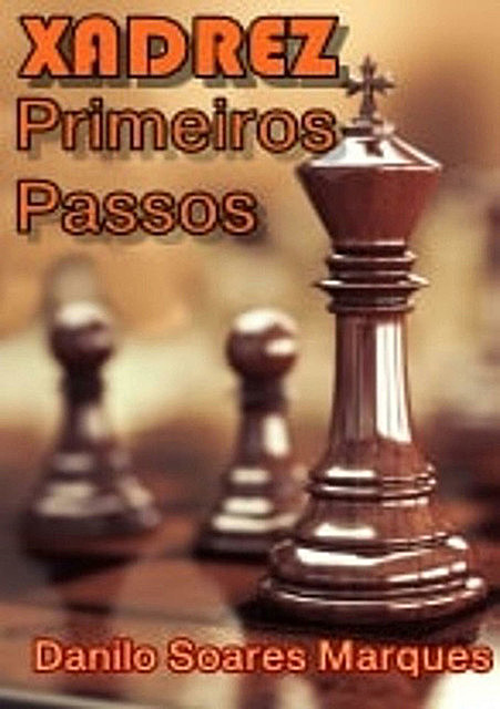 Xadrez-primeiros Passos, Danilo Soares Marques