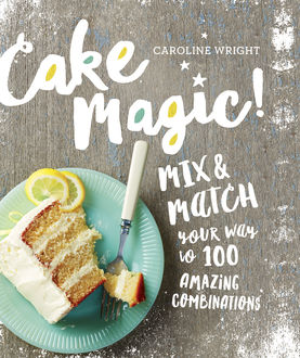 Mix + Match Cakes, Caroline Wright