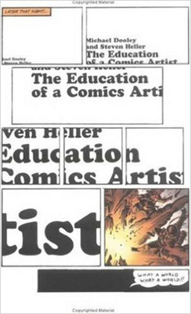 The Education of a Comics Artist, Steven Heller, Michael Dooley