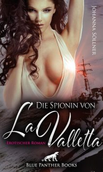 Die Spionin von La Valletta | Erotischer Roman, Johanna Söllner