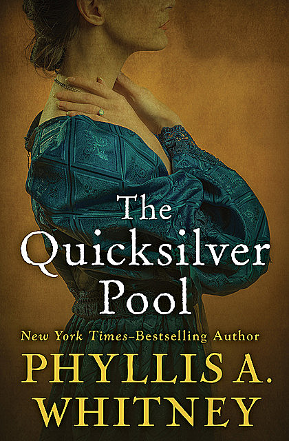 The Quicksilver Pool, Phyllis Whitney