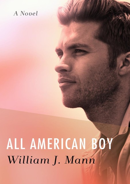 All American Boy, William J. Mann