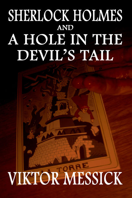 Sherlock Holmes and a Hole in the Devil's Tail, Viktor Messick