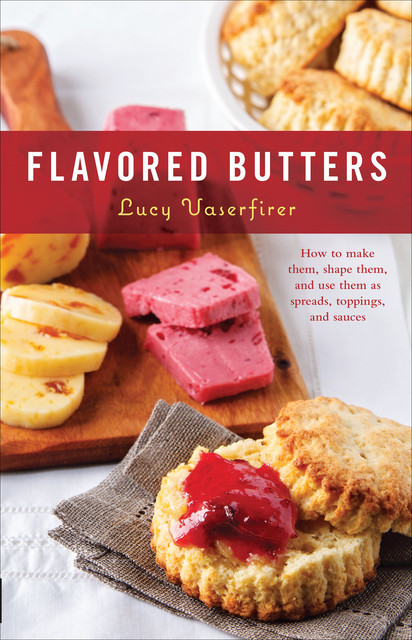 Flavored Butters, Lucy Vaserfirer