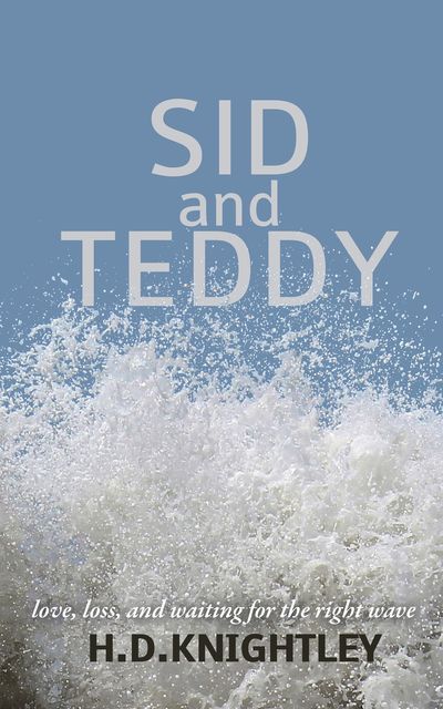 Sid and Teddy, H.D. Knightley