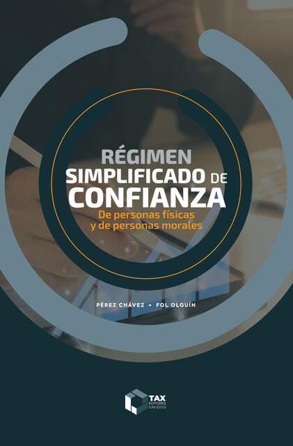 Régimen Simplificado de Confianza 2025, José Pérez Chávez, Raymundo Fol Olguín