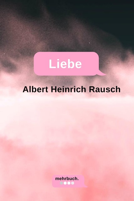 Liebe, Albert Heinrich Rausch Rausch, Henry Benrath
