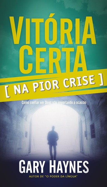 Vitoria Certa Na Pior Crise, Gary Mark Haynes