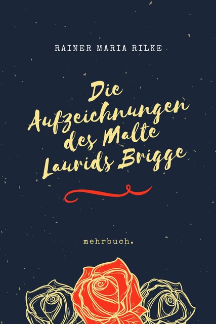 Die Aufzeichnungen des Malte Laurids Brigge, Rainer Maria Rilke