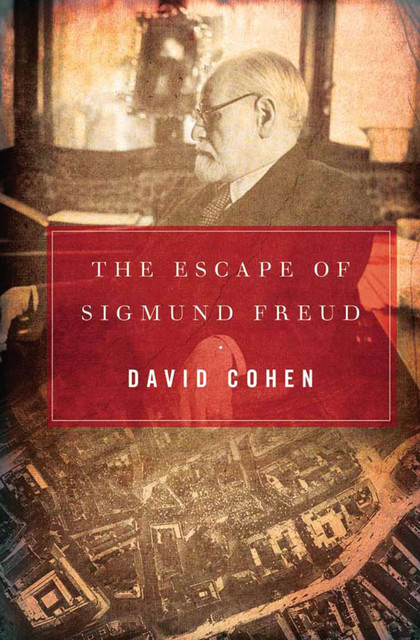 The Escape of Sigmund Freud, David Cohen